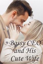 Bossy CEO and His Cute Wife